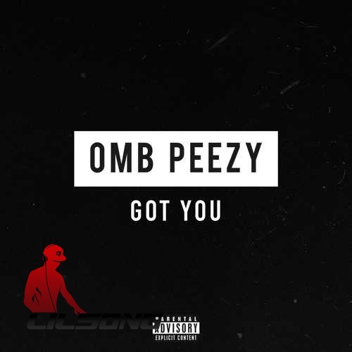 OMB Peezy - Got You
